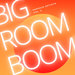 Big Room Boom Vol 3
