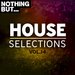 Nothing But... House Selections Vol 14