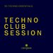 Techno Club Session (30 Techno Essentials)