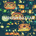 Turkish Bazaar Vol 3
