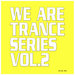 We Are Trance Series Vol 2