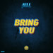 Bring You