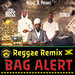 Bag Alert (Reggae Remix - Explicit)