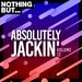 Nothing But... Absolutely Jackin', Vol 12