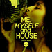 Me, Myself & House Vol 3