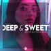 Deep & Sweet, Vol 3: Best Of Deep House Music