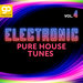 Electronic Pure House Tunes Vol 4