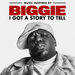 Music Inspired By Biggie: I Got A Story To Tell (Explicit)