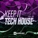 Keep It Tech House Vol 05
