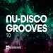 Nu-Disco Grooves Vol 10