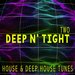 Deep N' Tight - Two - House & Deep House Tunes