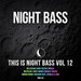 This Is Night Bass: Vol 12