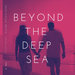 Beyond The Deep Sea (Deep-House Beats) Vol 2