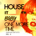 House It Baby One More Time Vol 4