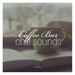 Coffee Bar Chill Sounds Vol 25