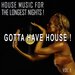 Gotta Have House! Vol 1