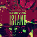 Grooving Island (Summer House Vibes) Vol 2