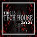 This Is Tech House 2021 (The Ultimate Tech House Party)