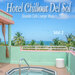Hotel Chillout Del Sol, Vol 1 (Seaside Cafe Lounge Vibes)