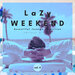Lazy Weekend (Beautiful Lounge Selection) Vol 4