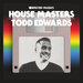 Defected Presents: House Masters - Todd Edwards