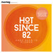 Mixmag Presents: Hot Since 82: Knee Deep In Mixmag (DJ Mix)
