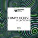 Nothing But... Funky House Selections Vol 04