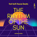 The Rhythm Of The Sun (Hot Tech House Beats) Vol 1
