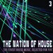 The Nation Of House 3 - The Finest House Music, Selected For You