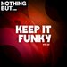 Nothing But... Keep It Funky, Vol 02
