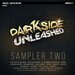 Darkside Unleashed Sampler 2