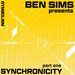 Ben Sims Presents Synchronicity Part One