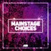 Main Stage Choices Vol 29