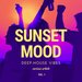Sunset Mood (Deep-House Vibes) Vol 1