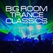 Various - Big Room Trance Classics
