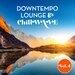 Downtempo Lounge & Chillwave Vol 4