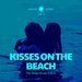 Kisses On The Beach (The Deep-House Edition) Vol 1