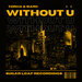 Without U (Radio Mix)