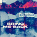 Bring Me Back (Extended Mix)