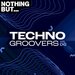 Nothing But... Techno Groovers, Vol 06