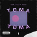 Toma Toma (Explicit)