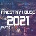 Finest NY House 2021 Pt 2