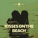 Kisses On The Beach (The Deep-House Edition) Vol 4
