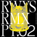 RWYS Remixes - Part 02