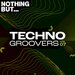Nothing But... Techno Groovers, Vol 07