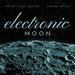 Electronic Moon (The Chill Out Journey), Vol 3