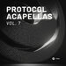 Protocol Acapellas Vol 7