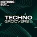 Nothing But... Techno Groovers, Vol 08