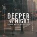 Deeper At Night Vol 61
