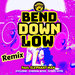 Bend Down Low (Remix)